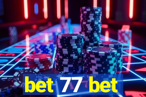 bet 77 bet